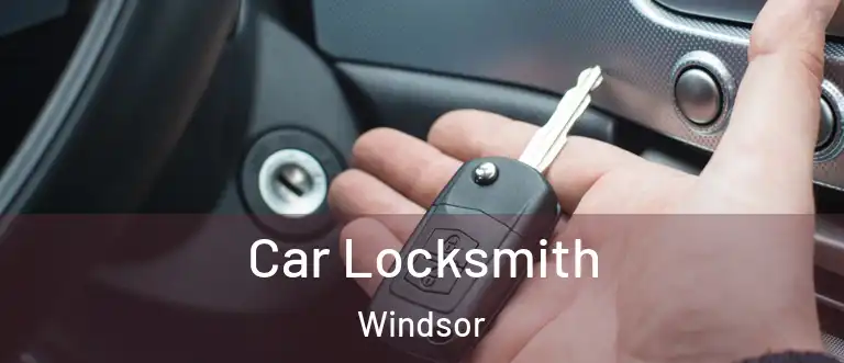 Car Locksmith Windsor