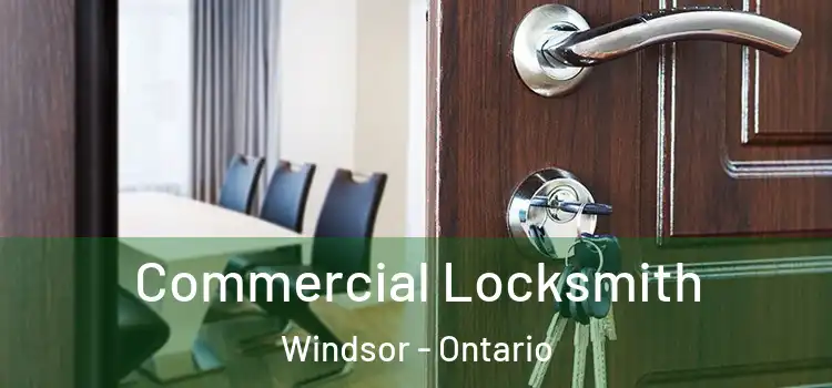Commercial Locksmith Windsor - Ontario