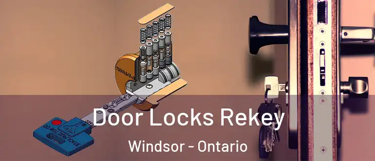Door Locks Rekey Windsor - Ontario