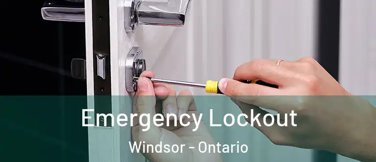 Emergency Lockout Windsor - Ontario