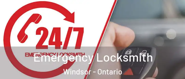 Emergency Locksmith Windsor - Ontario