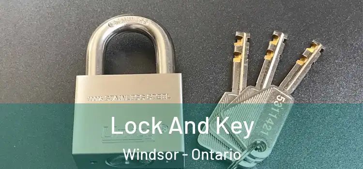 Lock And Key Windsor - Ontario