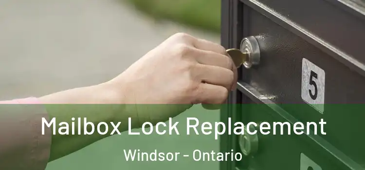 Mailbox Lock Replacement Windsor - Ontario