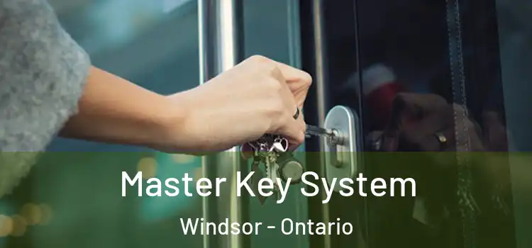 Master Key System Windsor - Ontario