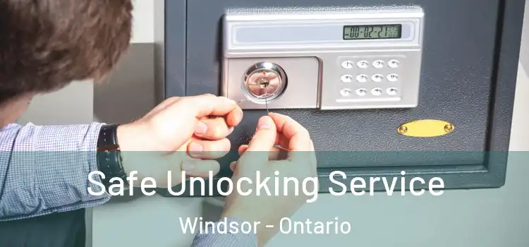 Safe Unlocking Service Windsor - Ontario